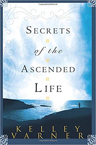 Secrets Of The Ascended Life PB - Kelly Varner